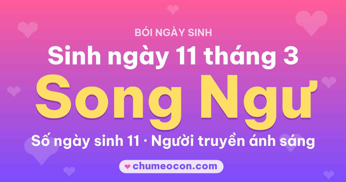 Ảnh kết quả: Sinh ngày 11 tháng 3: cung Song Ngư, số ngày sinh 11