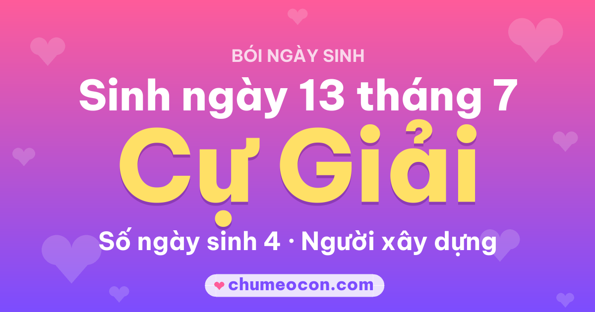 Ảnh kết quả: Sinh ngày 13 tháng 7: cung Cự Giải, số ngày sinh 4