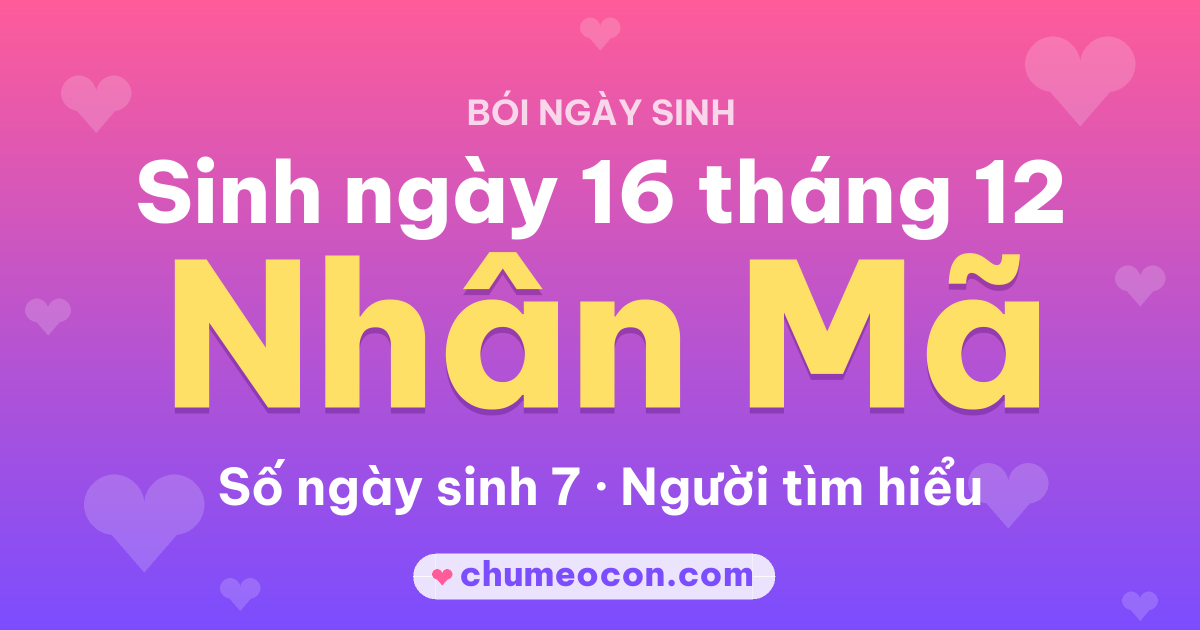 Ảnh kết quả: Sinh ngày 16 tháng 12: cung Nhân Mã, số ngày sinh 7