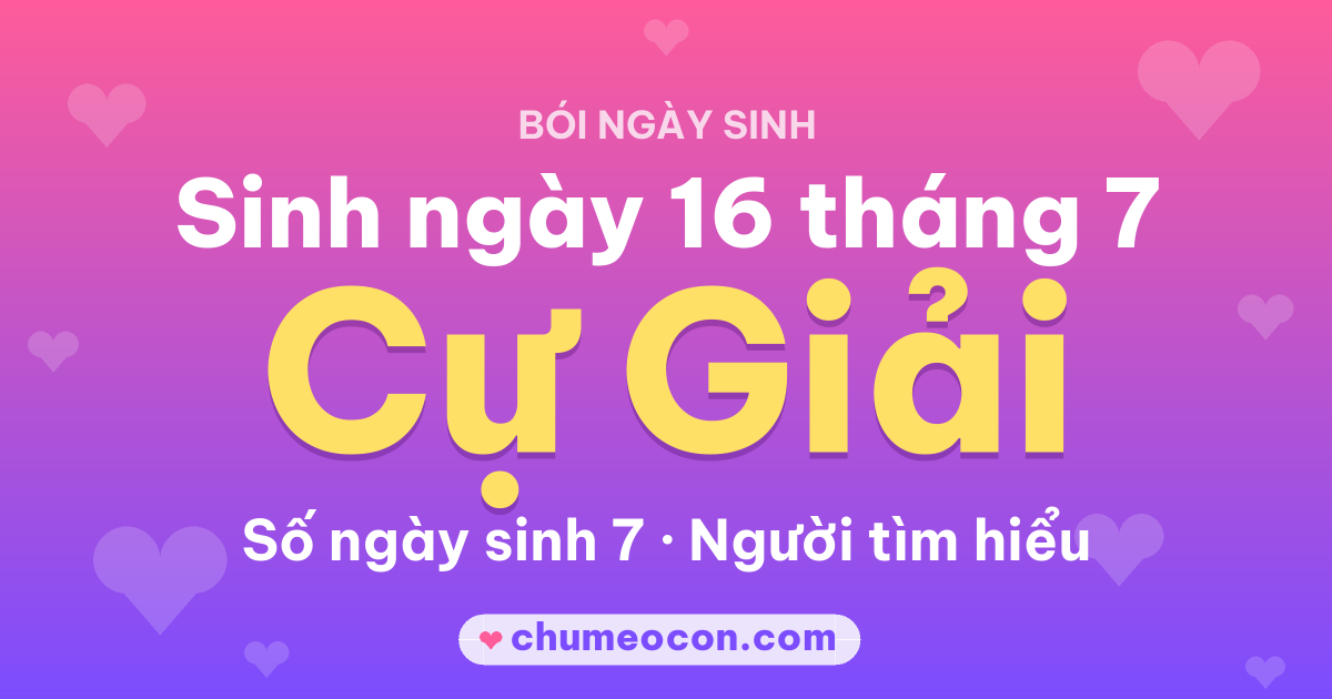 Ảnh kết quả: Sinh ngày 16 tháng 7: cung Cự Giải, số ngày sinh 7