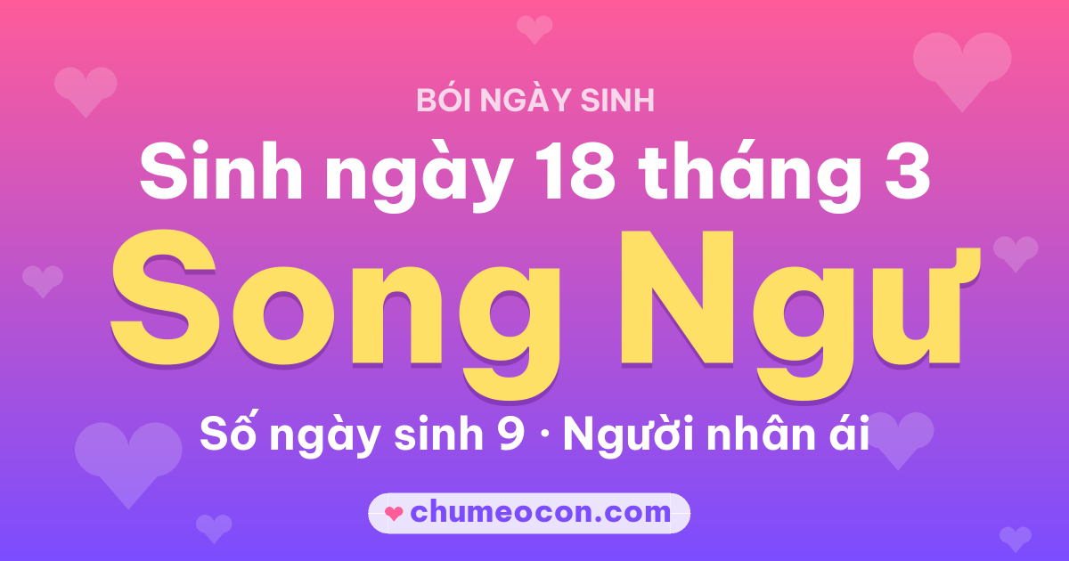 Ảnh kết quả: Sinh ngày 18 tháng 3: cung Song Ngư, số ngày sinh 9