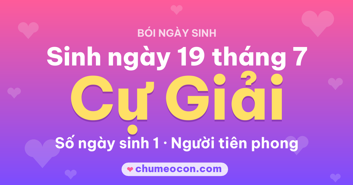 Ảnh kết quả: Sinh ngày 19 tháng 7: cung Cự Giải, số ngày sinh 1