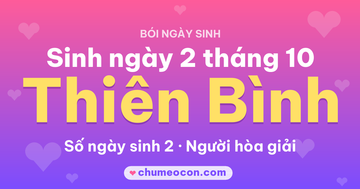 Ảnh kết quả: Sinh ngày 2 tháng 10: cung Thiên Bình, số ngày sinh 2