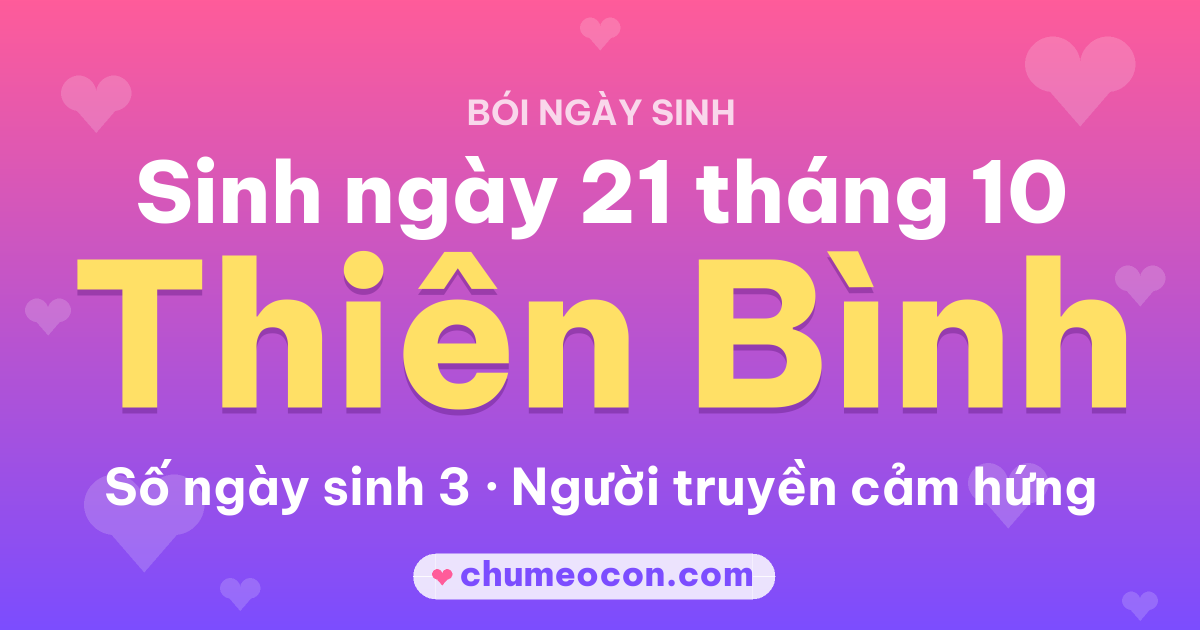 Ảnh kết quả: Sinh ngày 21 tháng 10: cung Thiên Bình, số ngày sinh 3