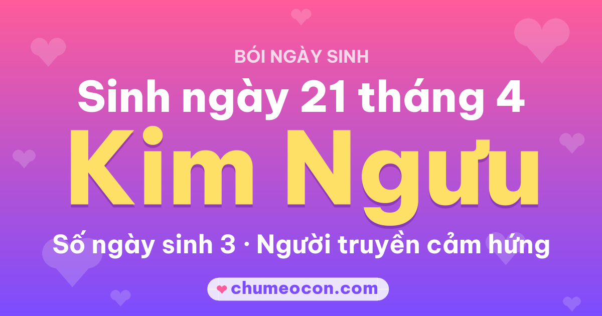 Ảnh kết quả: Sinh ngày 21 tháng 4: cung Kim Ngưu, số ngày sinh 3