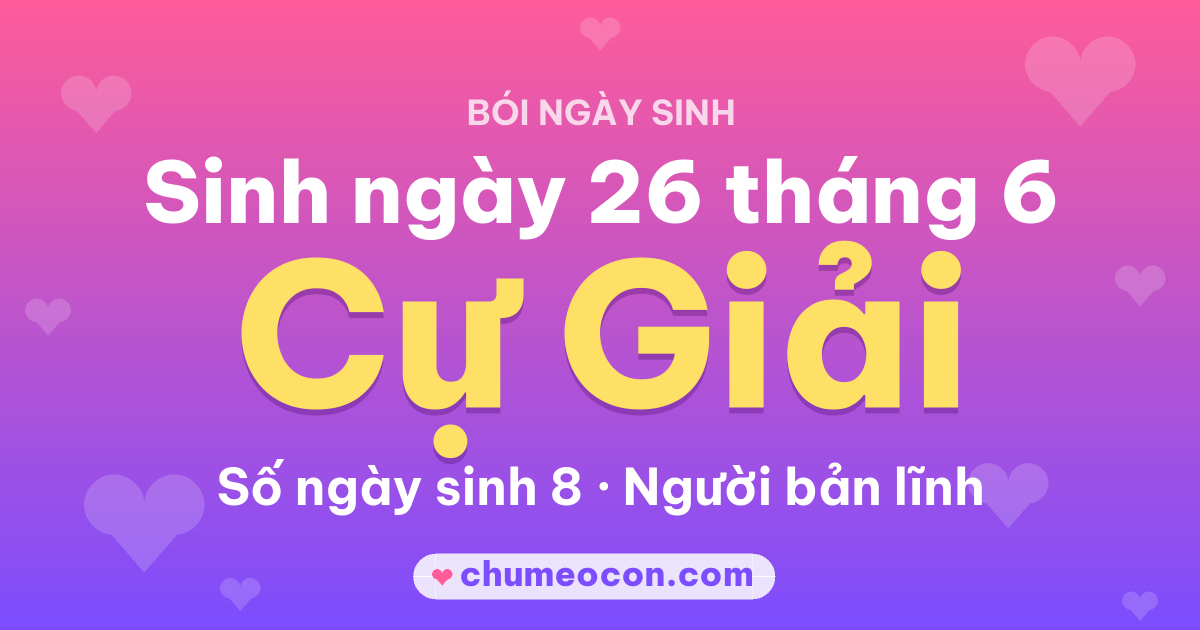 Ảnh kết quả: Sinh ngày 26 tháng 6: cung Cự Giải, số ngày sinh 8