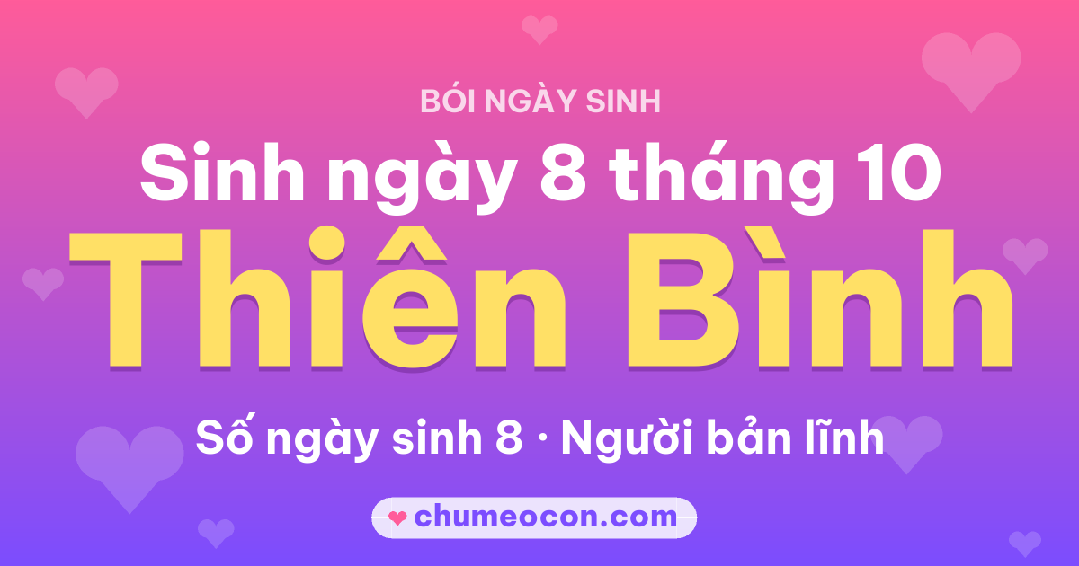 Ảnh kết quả: Sinh ngày 8 tháng 10: cung Thiên Bình, số ngày sinh 8
