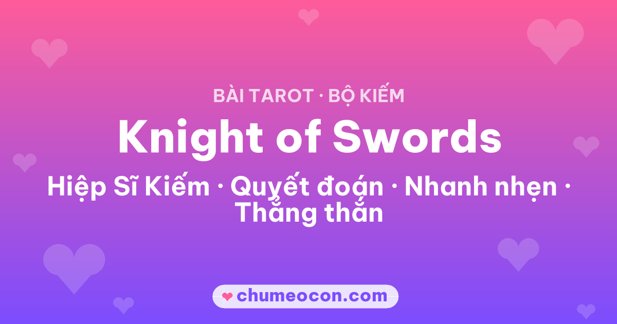 Ảnh kết quả: Lá bài Knight of Swords (Hiệp Sĩ Kiếm)