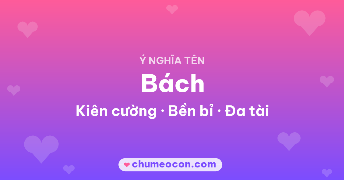 Ảnh kết quả: Ý nghĩa tên Bách — Kiên cường, Bền bỉ, Đa tài