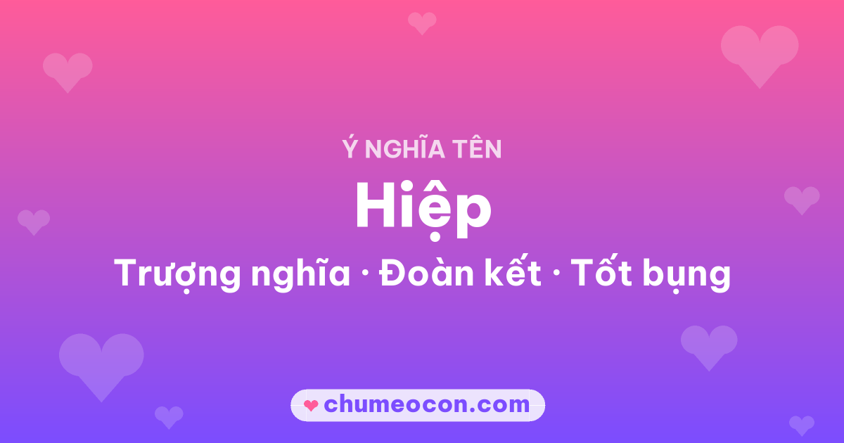 Ảnh kết quả: Ý nghĩa tên Hiệp — Trượng nghĩa, Đoàn kết, Tốt bụng