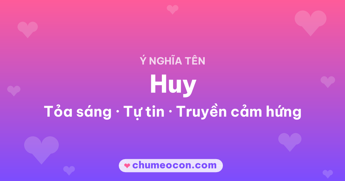 Ảnh kết quả: Ý nghĩa tên Huy — Tỏa sáng, Tự tin, Truyền cảm hứng