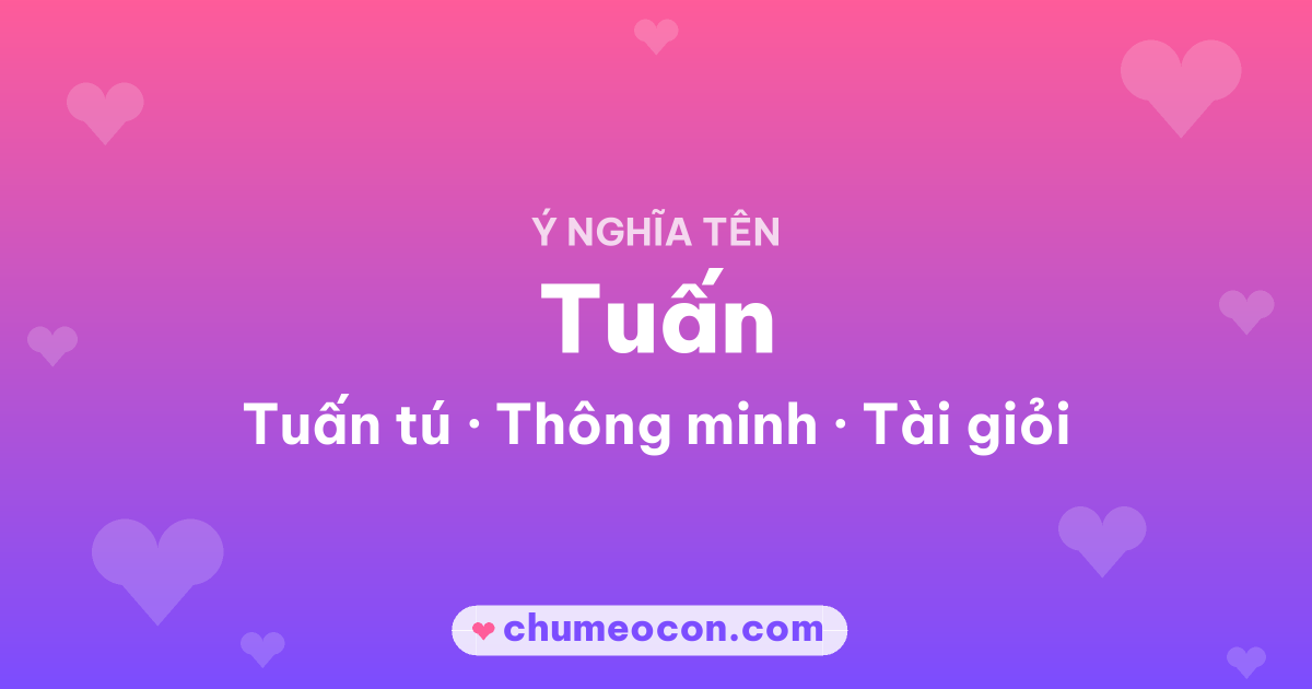 Ảnh kết quả: Ý nghĩa tên Tuấn — Tuấn tú, Thông minh, Tài giỏi