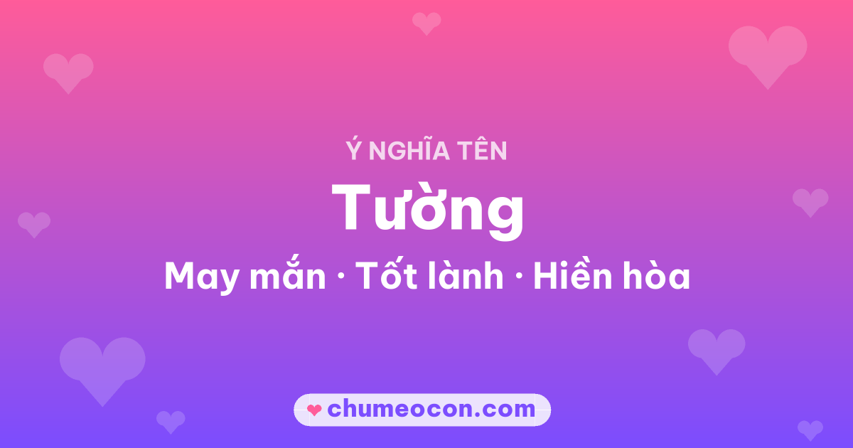 Ảnh kết quả: Ý nghĩa tên Tường — May mắn, Tốt lành, Hiền hòa